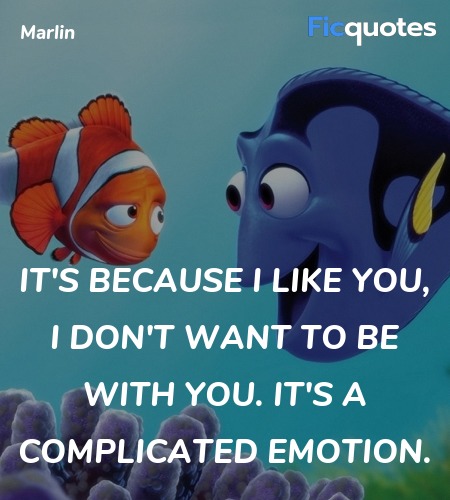 It's because I like you, I don't want to be with ... quote image