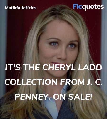 It's the Cheryl Ladd Collection from J. C. Penney... quote image