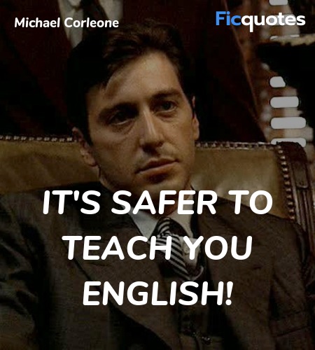  It's safer to teach you English quote image