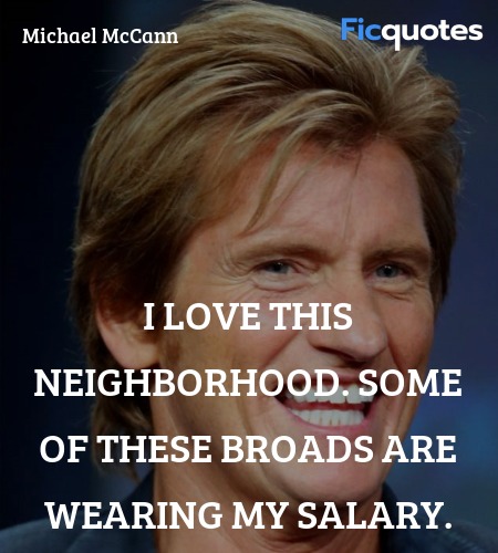  I love this neighborhood. Some of these broads ... quote image