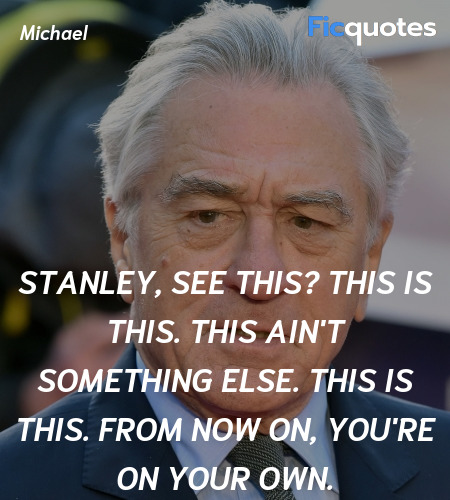 Stanley, see this? This is this. This ain't ... quote image