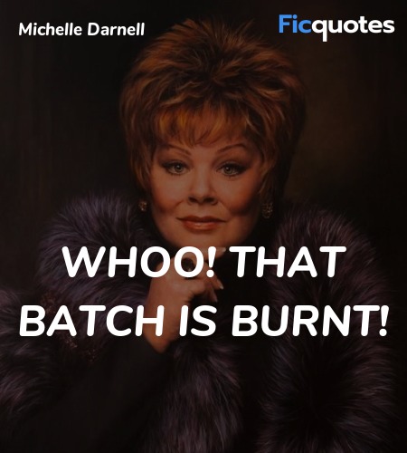 Whoo! That batch is burnt quote image