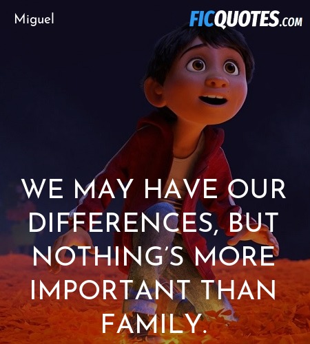 We may have our differences, but nothing’s more ... quote image