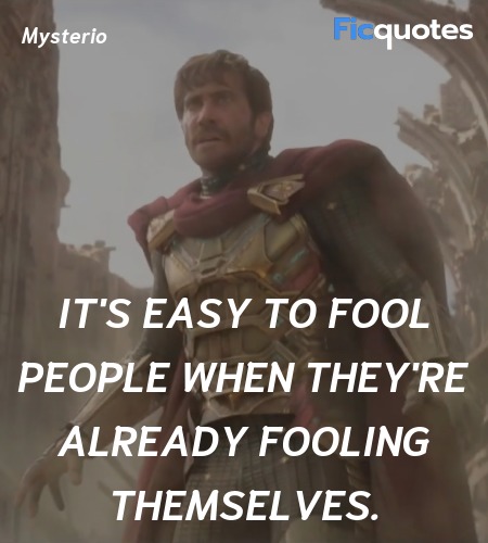  It's easy to fool people when they're already fooling themselves. image
