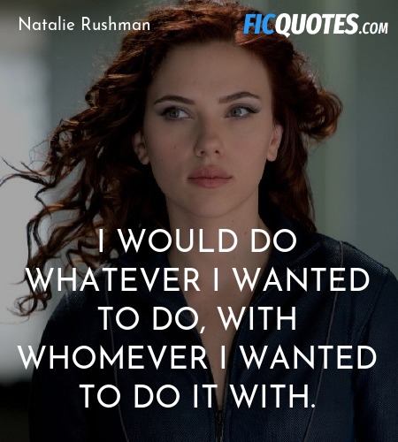 I would do whatever I wanted to do, with whomever ... quote image