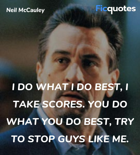 I do what I do best, I take scores. You do what ... quote image