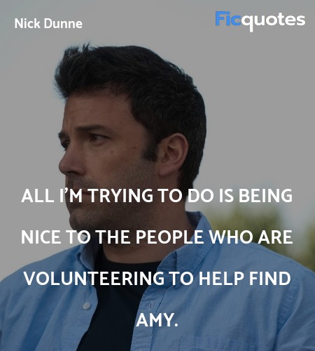 All I'm trying to do is being nice to the people ... quote image
