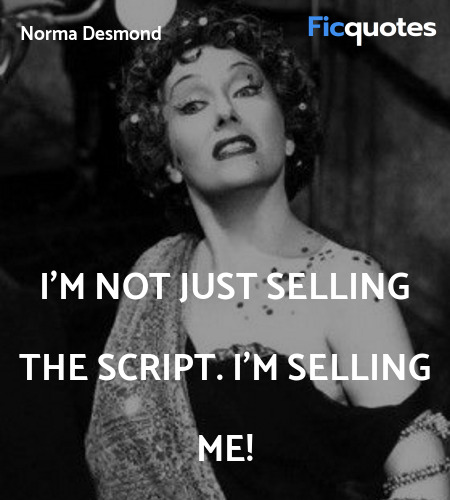 I'm not just selling the script. I'm selling me! image