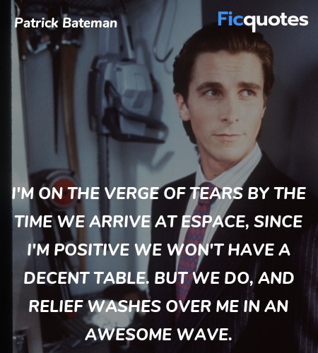  I'm on the verge of tears by the time we arrive ... quote image