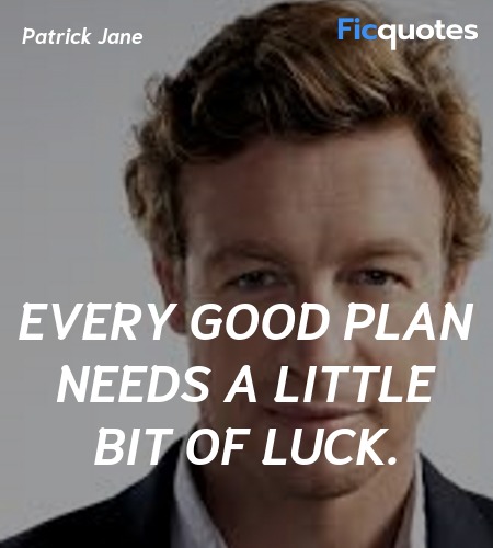Every good plan needs a little bit of luck quote image