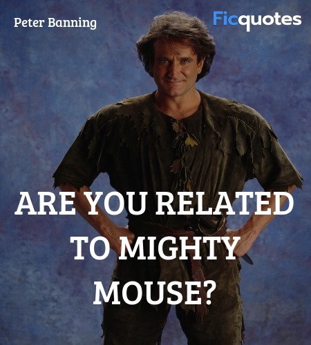 Are you related to Mighty Mouse quote image