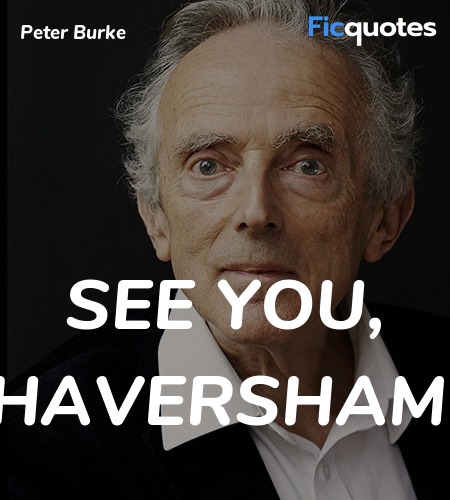 See you, Haversham quote image