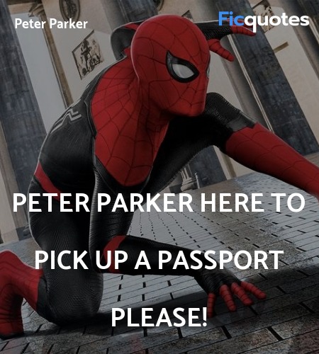 Peter Parker here to pick up a passport please... quote image