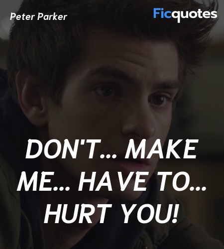  Don't... make me... have to... hurt you quote image