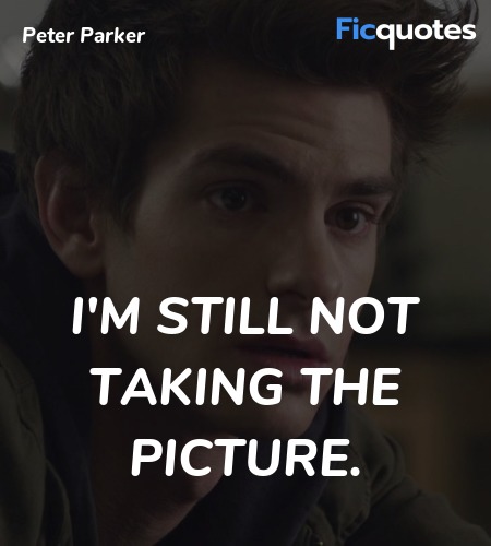 I'm still not taking the picture quote image