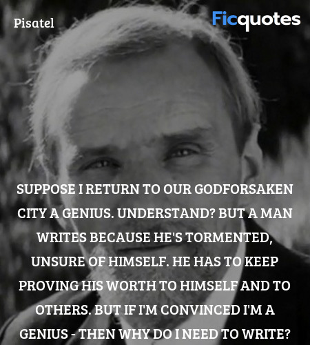 Suppose I return to our godforsaken city a genius... quote image