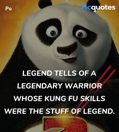 Legend tells of a legendary warrior whose kung fu ... quote image