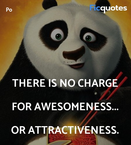  There is no charge for awesomeness... or attractiveness. image