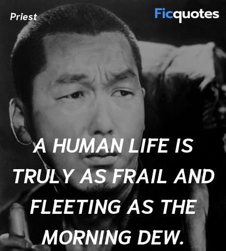 A human life is truly as frail and fleeting as the... quote image
