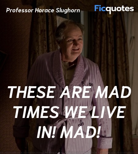 Professor Horace Slughorn Quotes Harry Potter And The Half Blood Prince 09