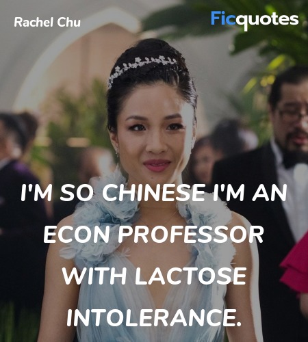  I'm so Chinese I'm an econ professor with lactose... quote image