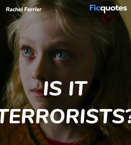  Is it terrorists quote image