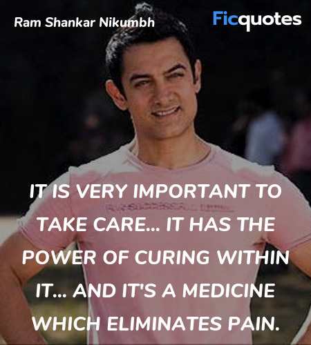 It is very important to take care... it has the power of curing within it... and it's a medicine which eliminates pain. image