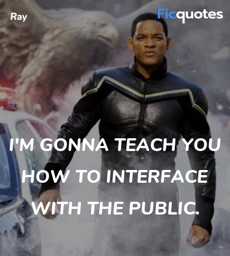 I'm gonna teach you how to interface with the public. image