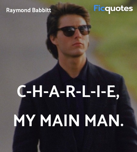 C-H-A-R-L-I-E, my main man quote image