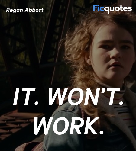 It. Won't. Work quote image