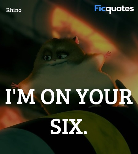  I'm on your six quote image