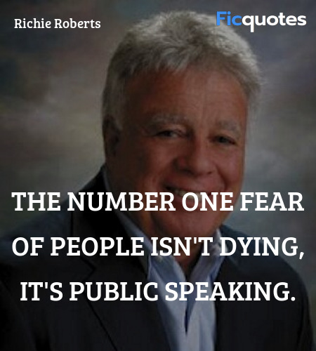 The number one fear of people isn't dying, it's ... quote image