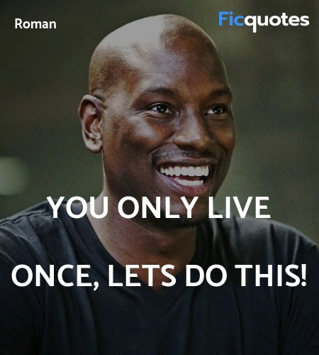  You only live once, lets do this quote image