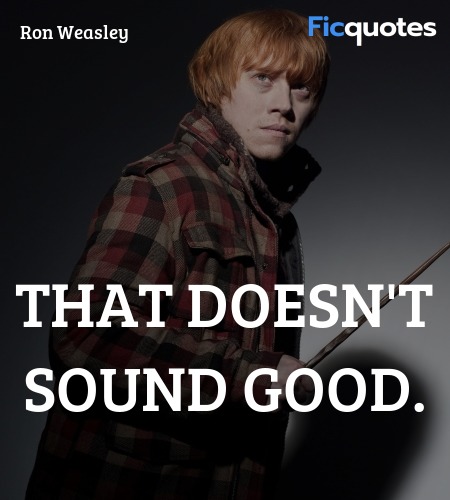 That doesn't sound good quote image