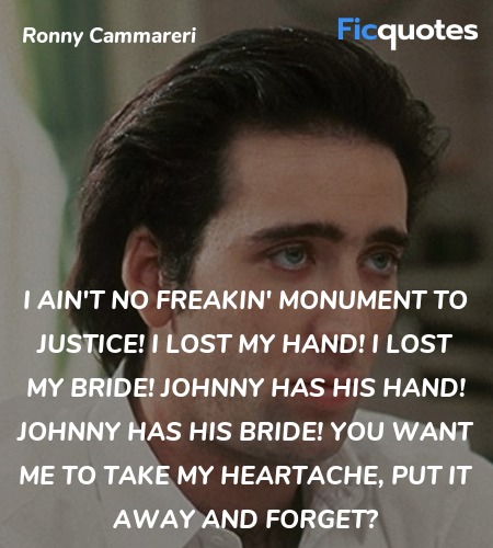  I ain't no freakin' monument to justice! I lost ... quote image