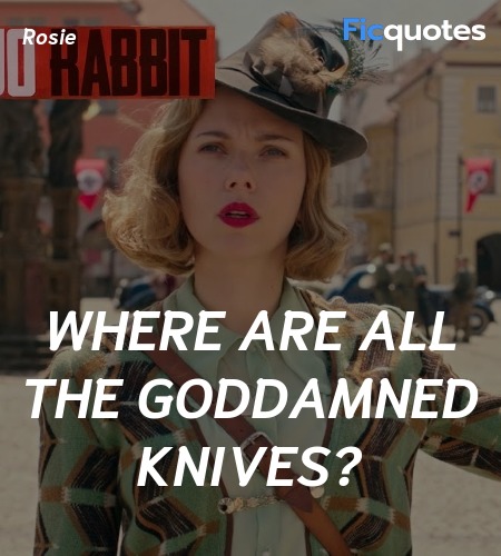  Where are all the goddamned knives quote image