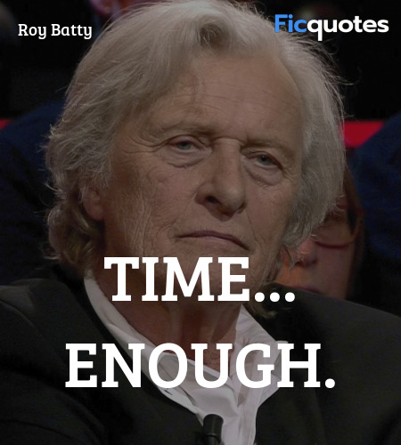 Time... enough quote image