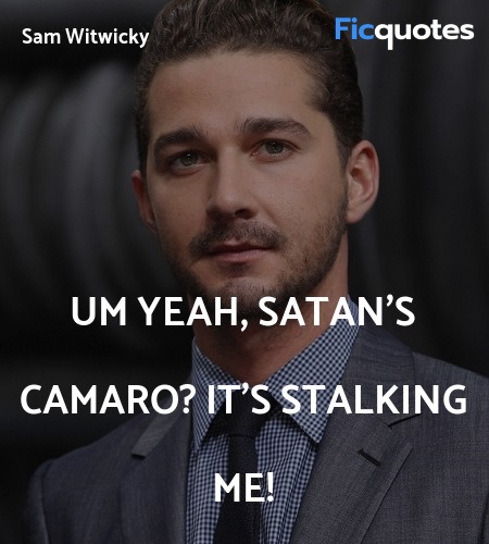 Um yeah, Satan's Camaro? It's stalking me quote image