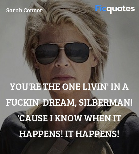  You're the one livin' in a fuckin' dream, ... quote image