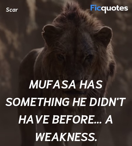 Mufasa has something he didn't have before... A ... quote image