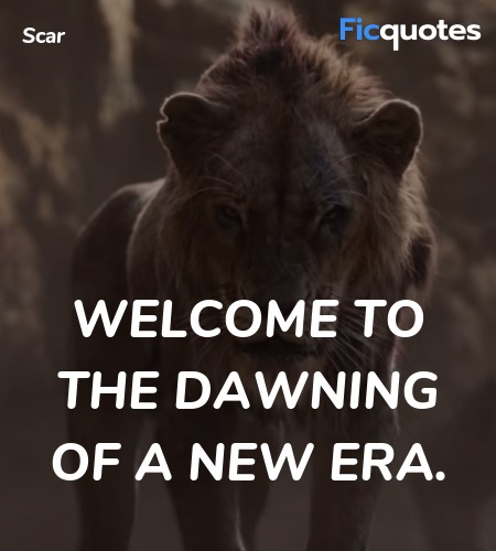 Welcome to the dawning of a new era quote image