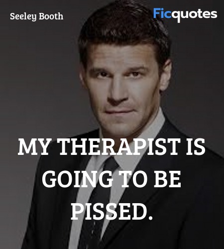 My therapist is going to be pissed quote image