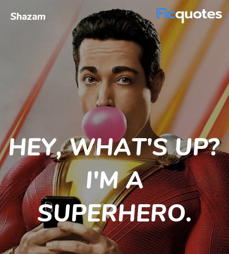 Hey, what's up? I'm a superhero quote image