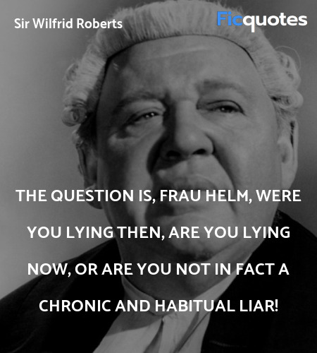 The question is, Frau Helm, were you lying then, ... quote image