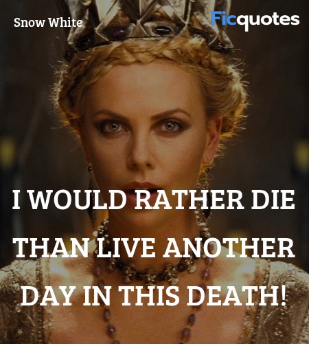  I would rather die than live another day in this ... quote image