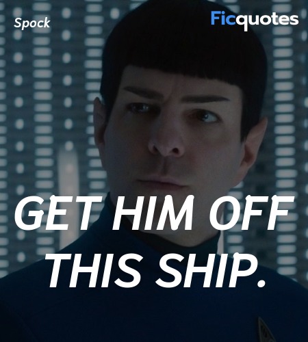 Get him off this ship quote image