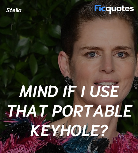 Mind if I use that portable keyhole quote image