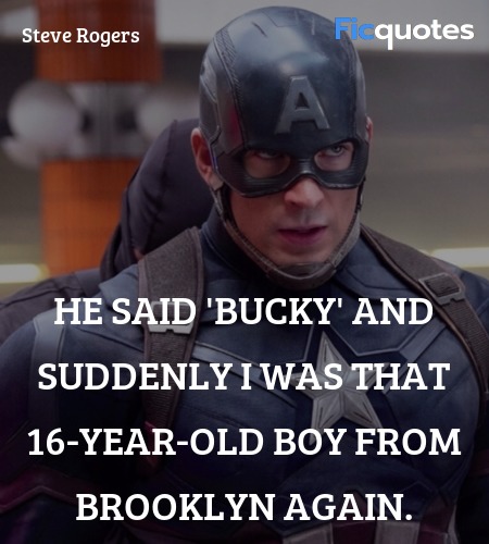 He said 'Bucky' and suddenly I was that 16-year-... quote image