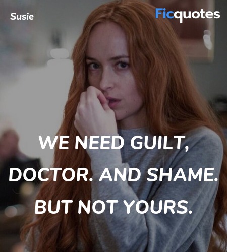 We need guilt, Doctor. And shame. But not yours. image