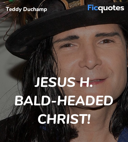 Jesus H. bald-headed Christ! image